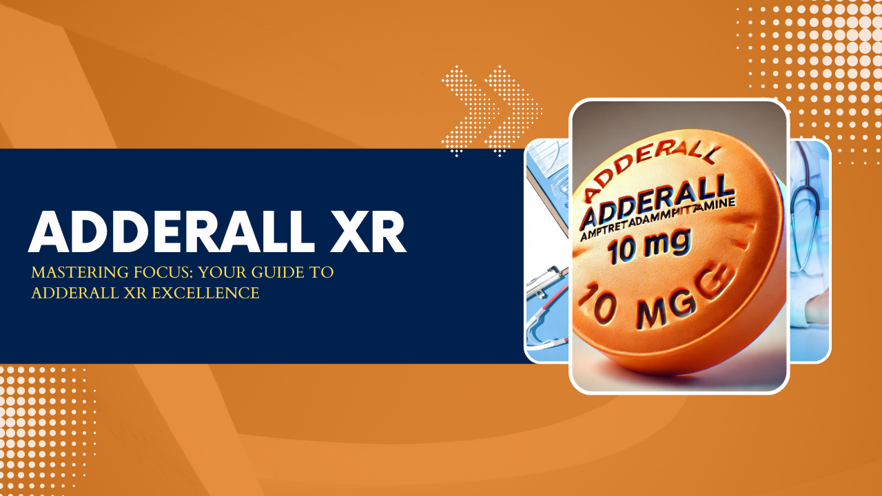 Adderall XR (extended-release) Medication